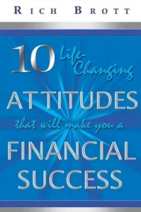 10 Life-Changing Attitudes That Will Make You A Financial Success!