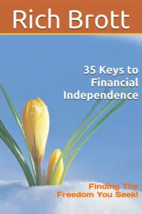 35 Keys to Financial Independence: Finding the Freedom You Seek!