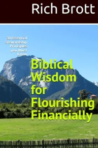 Biblical Wisdom for Flourishing Financially: 30 Essential Stewardship Principles you Must Know