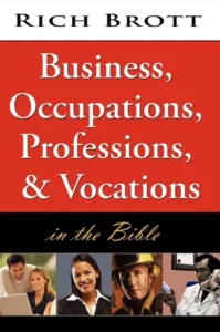 Business, Occupations, Professions, & Vocations In The Bible